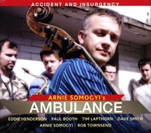 Arnie Somogyi's Ambulance Eddie He - Accident And Insurgency in the group MUSIK / SACD / Jazz/Blues at Bengans Skivbutik AB (3744899)