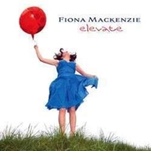 Mackenzie Fiona - Elevate in the group Externt_Lager /  at Bengans Skivbutik AB (3745792)
