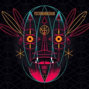 Posthumanbigbang - Jungle Eyes in the group VINYL / Upcoming releases / Hardrock/ Heavy metal at Bengans Skivbutik AB (3746069)