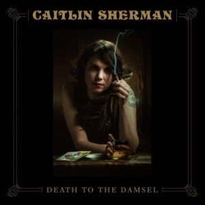 Sherman Caitlin - Death To The Damsel in the group CD / Pop at Bengans Skivbutik AB (3746592)