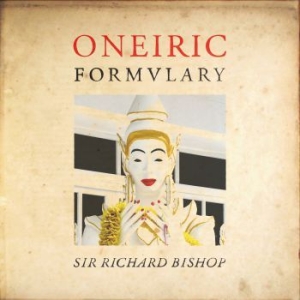 Sir Richard Bishop - Oneiric Formvlary in the group VINYL / Rock at Bengans Skivbutik AB (3747648)