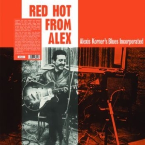 Alexis Korner's Blues Incorporated - Red Hot From Alex in the group VINYL / Jazz/Blues at Bengans Skivbutik AB (3755851)