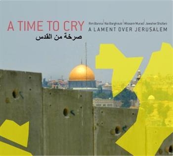 Banna Rim/Wissam Murad/Nai Barghout - A Time To Cry - A Lament Over Jerus in the group CD / Bestsellers at Bengans Skivbutik AB (3757071)