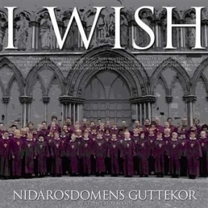 Nidarosdomens Guttekor - I Wish in the group CD / Jazz/Blues at Bengans Skivbutik AB (3757105)