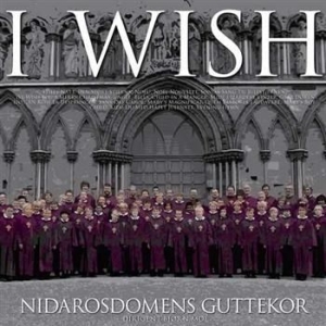 Nidarosdomens Guttekor - I Wish in the group CD / Jazz at Bengans Skivbutik AB (3757105)