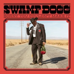 Swamp Dogg - Sorry You Couldn't Make It in the group CD / Upcoming releases / Country at Bengans Skivbutik AB (3758291)
