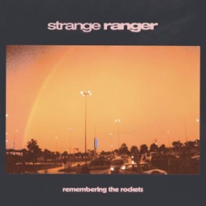 Strange Ranger - Remembering The Rockets in the group CD / Rock at Bengans Skivbutik AB (3759591)