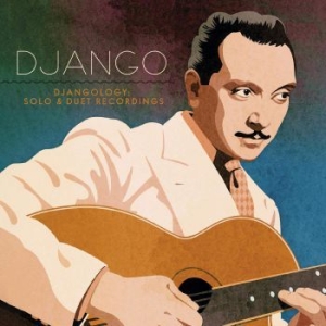 Reinhardt Django - Djangology:  Solo And Duet Recordin in the group CD / Jazz/Blues at Bengans Skivbutik AB (3759596)