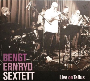 Bengt Ernryd Sextett - Live On Tellus in the group CD / Upcoming releases / Jazz/Blues at Bengans Skivbutik AB (3759615)