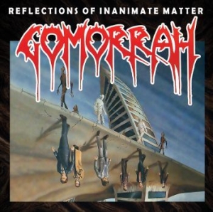 Gomorrah - Reflections Of Inanimate Matter in the group CD / Hårdrock/ Heavy metal at Bengans Skivbutik AB (3760798)