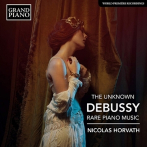 Debussy Claude - The Unknown Debussy - Rare Piano Mu in the group Externt_Lager /  at Bengans Skivbutik AB (3761943)