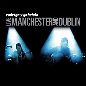 Rodrigo Y Gabriela - Live Manchester And Dublin in the group VINYL / Pop-Rock at Bengans Skivbutik AB (3762084)