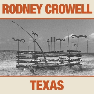 Rodney Crowell - Texas in the group VINYL / Vinyl Country at Bengans Skivbutik AB (3763047)