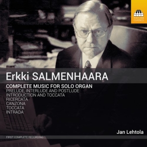 Salmenhaara Erkki - Complete Music For Organ Solo in the group CD / Klassiskt at Bengans Skivbutik AB (3763357)