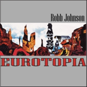 Robb Johnson - Eurotopia in the group OTHER / Övrigt / at Bengans Skivbutik AB (3763898)