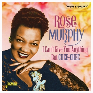 Rose & Evalyn Tyner Murphy - I Can't Give You Anything But Chee-Chee in the group OTHER / Övrigt /  at Bengans Skivbutik AB (3763953)