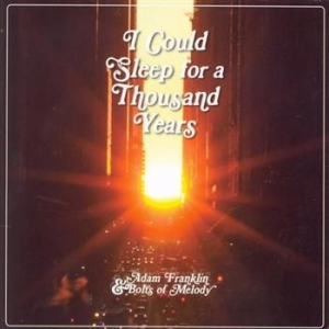 Franklin Adam & Bolts Of Melody - I Could Sleep For A Thousand Y Ears in the group CD / Rock at Bengans Skivbutik AB (3764119)