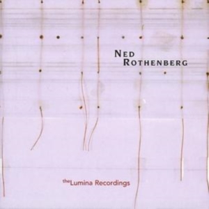 Rothenberg Ned - Solo Works - The Lumina Recordings in the group OTHER / Övrigt /  at Bengans Skivbutik AB (3764528)
