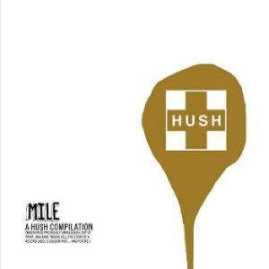Various Artists - Mile: A Hush Compilation in the group CD / Rock at Bengans Skivbutik AB (3764838)