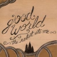 Robot Ate Me The - Good World in the group CD / Pop-Rock at Bengans Skivbutik AB (3764902)
