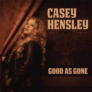 Hensley Casey - Good As Gone in the group CD / Blues,Jazz at Bengans Skivbutik AB (3766481)