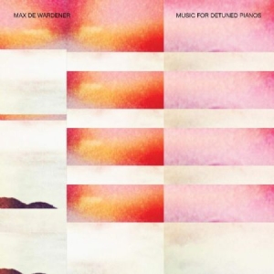 De Wardener Max - Music For Detuned Pianos in the group CD / Upcoming releases / Pop at Bengans Skivbutik AB (3766559)