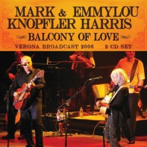 Knopfler Mark & Emmylou Harris - Balcony Of Love (2 Cd Broadcast 200 in the group CD / Pop at Bengans Skivbutik AB (3766626)