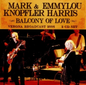 Knopfler Mark & Emmylou Harris - Balcony Of Love (2 Cd Broadcast 200 in the group CD / Pop-Rock at Bengans Skivbutik AB (3766626)