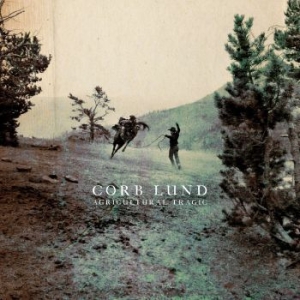 Lund Corb - Agricultural Tragic - Ltd.Ed. in the group VINYL / Upcoming releases / Country at Bengans Skivbutik AB (3768078)