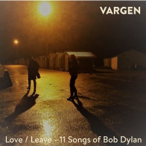 Vargen - Love/Leave:11 Songs Of Bob Dylan in the group VINYL / Pop at Bengans Skivbutik AB (3768161)