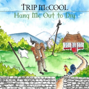 Mccool Trip - Hang Me Out To Dry in the group CD / Upcoming releases / Worldmusic at Bengans Skivbutik AB (3768175)