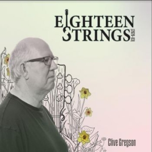 Gregson Clive - Eighteen Strings in the group CD / Upcoming releases / Pop at Bengans Skivbutik AB (3768226)