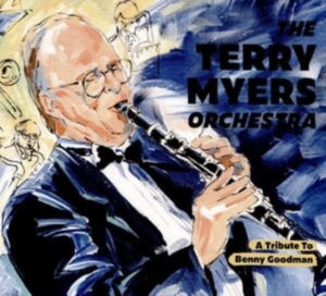 Myers Terry (Orchestra) - A Tribute To Benny Goodman in the group OTHER / Övrigt /  at Bengans Skivbutik AB (3768965)