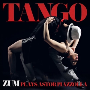 Zum - Tango - Zum Plays Astor Piazzolla in the group CD / New releases / Worldmusic at Bengans Skivbutik AB (3769410)