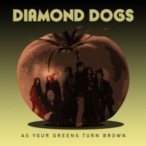 Diamond Dogs - As Your Greens Turn Brown in the group OTHER / Diamond Dogs at Bengans Skivbutik AB (3769948)