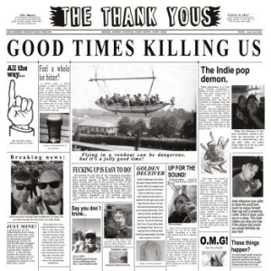 Thank Yous - Good Times Killing Us (W/Cd) in the group VINYL / Rock at Bengans Skivbutik AB (3770597)