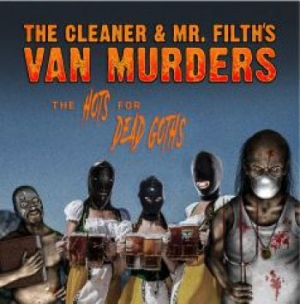 Cleaner & Mr Filths Van Murders - Hots For Dead Goths in the group CD / Hårdrock/ Heavy metal at Bengans Skivbutik AB (3770672)
