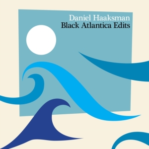Haaksman Daniel - Black Atlantica Edits in the group CD / Pop-Rock at Bengans Skivbutik AB (3771233)
