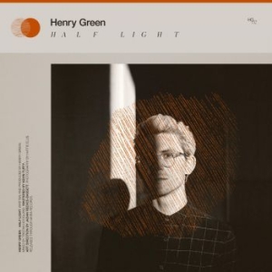 Henry Green - Half Light in the group CD / New releases / Pop at Bengans Skivbutik AB (3771236)