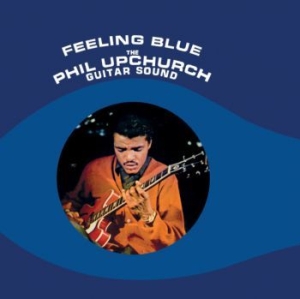 Upchurch Phil - Feeling Blue in the group VINYL / Rock at Bengans Skivbutik AB (3772357)