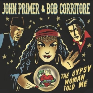Primer John & Corritore Bob - Gypsy Woman Told Me in the group CD / Jazz/Blues at Bengans Skivbutik AB (3772899)