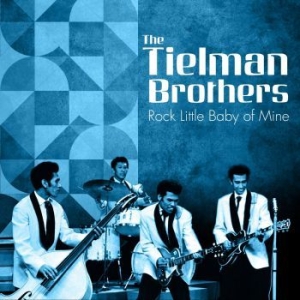 Tielman Brothers - Rock Little Baby Of Mine in the group VINYL / Pop-Rock at Bengans Skivbutik AB (3773618)