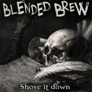 Blended Brew - Shove It Down in the group CD / Hårdrock/ Heavy metal at Bengans Skivbutik AB (3774506)