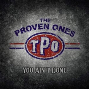 Proven Ones - You Ain't Done in the group OTHER / Övrigt /  at Bengans Skivbutik AB (3774572)