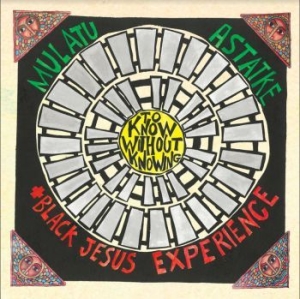 Astatke Mulatu (Black Jesus Experie - To Know Without Knowing in the group CD / Worldmusic/ Folkmusik at Bengans Skivbutik AB (3774580)