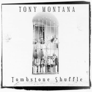 Montana Tony - Tombstone Shuffle in the group CD / Rock at Bengans Skivbutik AB (3775057)