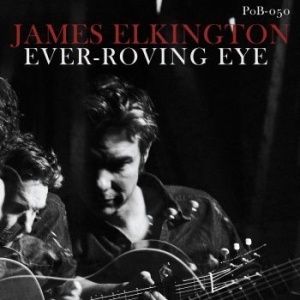 James Elkington - Ever-Roving Eye in the group CD / New releases / Worldmusic at Bengans Skivbutik AB (3775130)