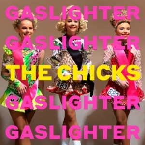 The Chicks - Gaslighter in the group CD / Country,Pop-Rock at Bengans Skivbutik AB (3775141)