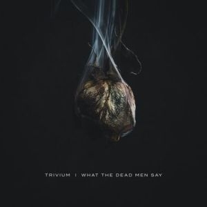 Trivium - What The Dead Men Say (Vinyl) in the group OUR PICKS / Album Of The Year 2020 / Kerrang 2020 at Bengans Skivbutik AB (3775182)