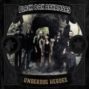 Black Oak Arkansas - Underdog Heroes in the group CD at Bengans Skivbutik AB (3778785)